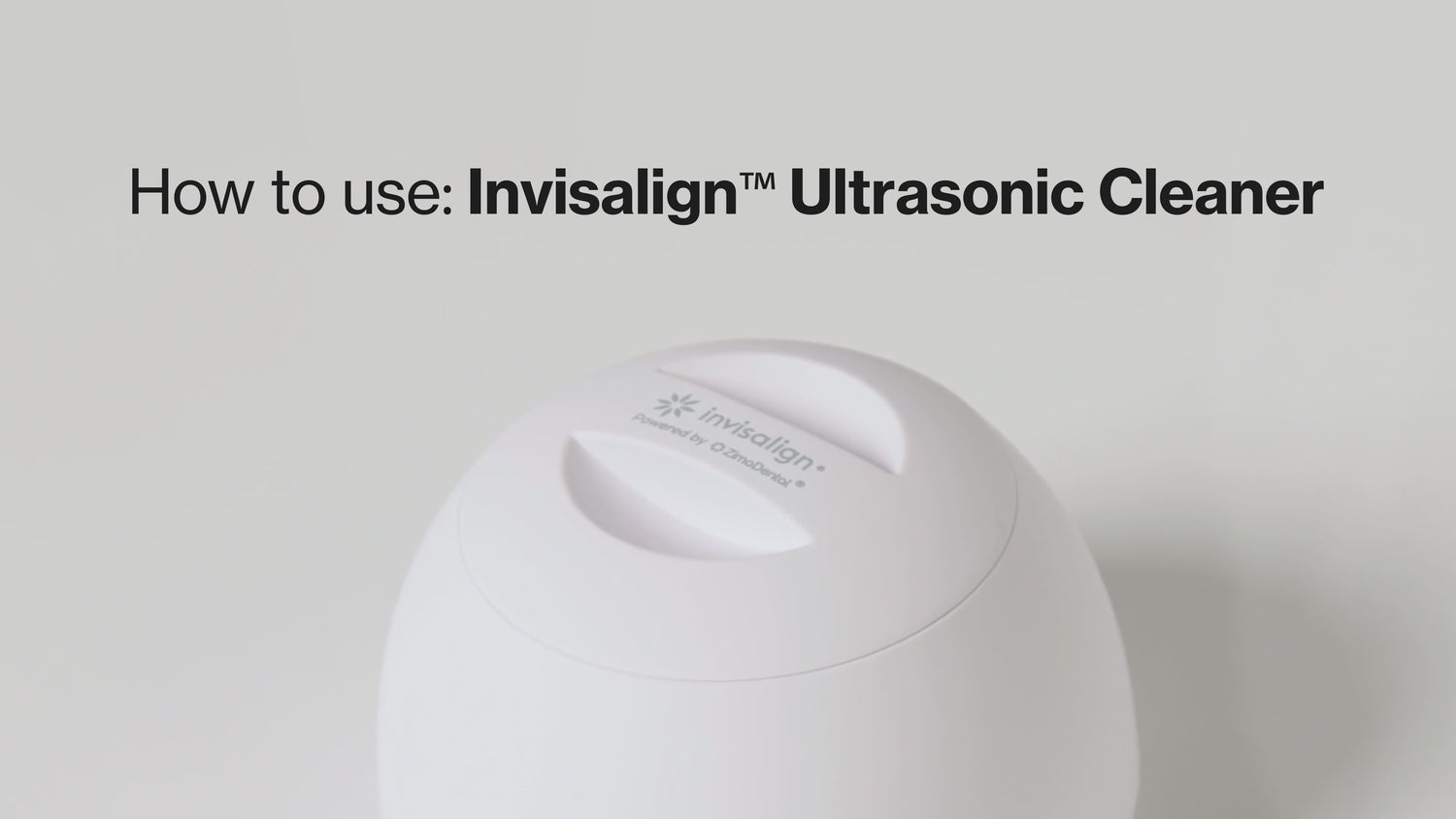Invisalign™ Ultrasonic Cleaner